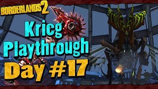 Borderlands 2  Krieg Reborn Playthrough Funny Moments And Drops  Day 17 [upl. by Grace695]