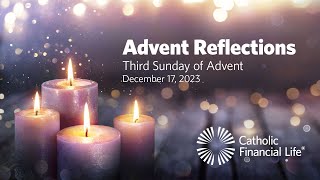 Advent Reflections  Third Sunday of Advent December 17 2023 [upl. by Jacobo216]