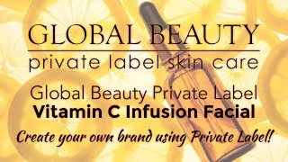 Global Beauty Private Label VITAMIN C INFUSION FACIAL [upl. by Chladek]