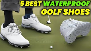 5 Best Waterproof Golf Shoes For Rain 2024 Rainproof Golf Shoes for Golfers [upl. by Ilke]