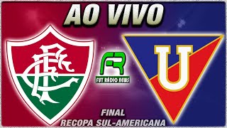 FLUMINENSE X LDU AO VIVO l FINAL RECOPA SULAMERICANA l NARRAÇÃO [upl. by Nolly]