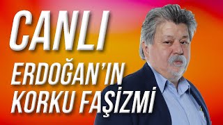 CANLI  Erdoğanın Korku Faşizmi [upl. by Lazos762]