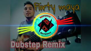 Flirty Maya  Neetesh Jung kunwar  Dubstep remix [upl. by Amaso618]