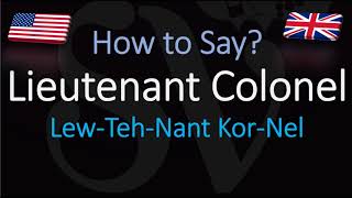 How to Pronounce Lieutenant Colonel CORRECTLY [upl. by Reichert]