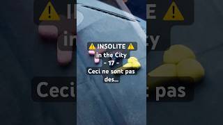 ⚠️ INSOLITE ⚠️ in the City  17  Ceci ne sont pas des… [upl. by Fadas]