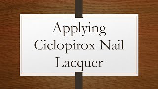 Applying Ciclopirox Nail Lacquer [upl. by Hales]