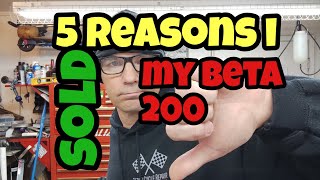 5 reasons I sold my BETA 200rr [upl. by Assenahs]