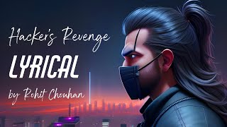 LYRICAL The Hackers Revenge  Official Music  Hackers and Coders Song  Rohit Chouhan [upl. by Risan]