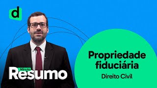 O QUE É PROPRIEDADE FIDUCIÁRIA  MINUTO RESUMO  DESCOMPLICA CONCURSOS [upl. by Kaazi]