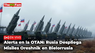 Alerta Máxima Rusia Despliega El Temible Oreshnik en Bielorrusia Apuntando a la OTAN  TheMXFam [upl. by Waldner879]