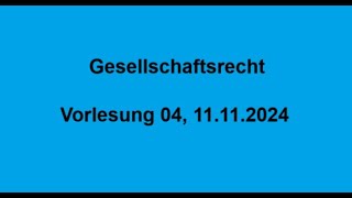 04 Vorlesung Gesellschaftsrecht Einheit 2 bis Ende 4 Vorlesung [upl. by Narahs]