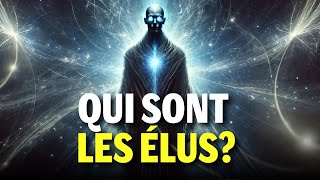 Les Élus  Révélations Sur Votre Véritable But Spirituel [upl. by Ruy]