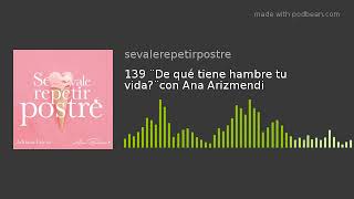 139 ¨De qué tiene hambre tu vida¨con Ana Arizmendi [upl. by Idaline456]