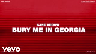 Kane Brown  Bury Me in Georgia Official Lyric Video [upl. by Mattias803]