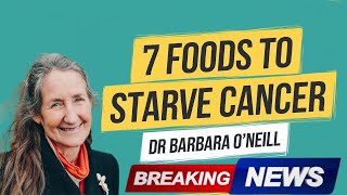 These 7 Foods DESTROY CANCER amp Beat Disease 🔥 Barbara ONeill  Healthy Living Podcast [upl. by Anaitsirk]