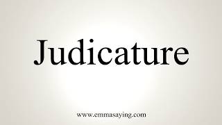 How To Pronounce Judicature [upl. by Laud]