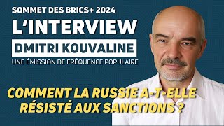 KAZAN  BRICS 2024  COMMENT LA RUSSIE ATELLE RÉSISTÉ AUX SANCTIONS  AVEC DMITRI KOUVALINE [upl. by Millie383]