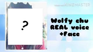 Wolfychu REAL voice and REAL face [upl. by Joappa]