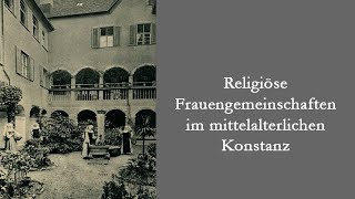 DigitalerKulturgenuss Religiöse Frauengemeinschaften im mittelalterlichen Konstanz [upl. by Ydaf]