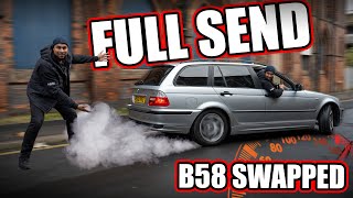 FULL SEND in my B58 Swapped E46 TOURING [upl. by Greenquist]