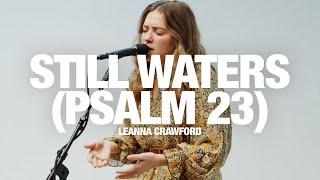 LEANNA CRAWFORD  Still Waters Psalm 23 Song Session [upl. by Kassi481]