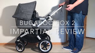 Bugaboo Fox2 An Impartial Review Mechanics Comfort Use [upl. by Eido]