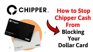 How To Stop Chipper Cash From Blocking Your Dollar Card [upl. by Randie]