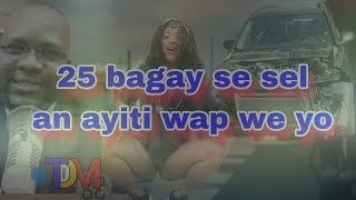 MEN 25 BAGAY SE SEL AYITI WAP WE YO OU PA FOUTI JWENN YO LOT PEYI [upl. by Edda]