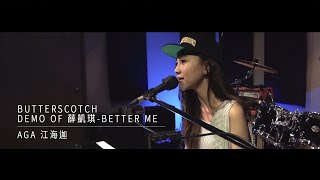 AGA 江海迦  Butterscotch Demo of 薛凱琪Better Me [upl. by Nilatak384]