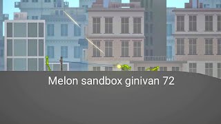 Melon sandbox ginivan 72 [upl. by Okeim550]