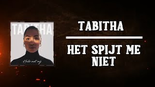 Tabitha  Het Spijt Me Niet Lyrics [upl. by Rebmit]