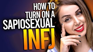 How To Turn On A Sapiosexual INFJ [upl. by Lionello799]