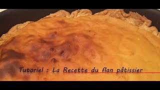 TUTORIEL  RECETTE DU FLAN PATISSIER [upl. by Binny536]