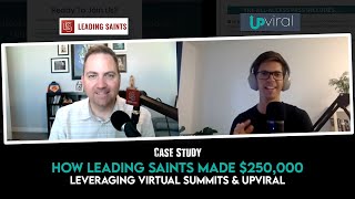 Case Study How Leading Saints made 250000 leveraging Virtual Summits amp UpViral [upl. by Ennael]