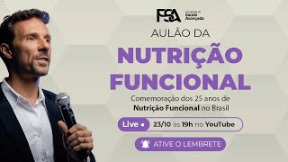 Aulão da Nutrição Funcional  25 anos da Nutrição Funcional no Brasil [upl. by Enrahs]