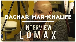 Bachar MarKhalifé  Interview Lomax [upl. by Anirrak]