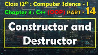 12th Computer Science  I  Chapter 3  C  OOP  Constructor and Destructor [upl. by Vigen]