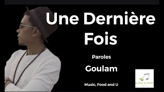 Goulam  Une dernière fois ParolesLyrics [upl. by Aihsatan]