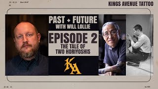 The Tale of Two Horiyoshis Past  Future with Will Lollie Episode 2 [upl. by Sedecram]