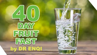 HOW TO DR ENQIs 40 DAY FRUIT FAST [upl. by Yarled]