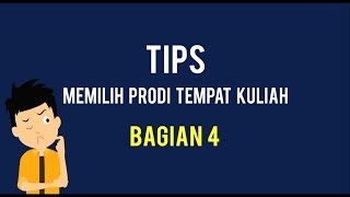 Tips Memilih Prodi Kuliah  Part 4 Finale [upl. by Teodorico]