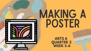 Arts 6 Quarter 2 Week 56 Making Poster [upl. by Reube]