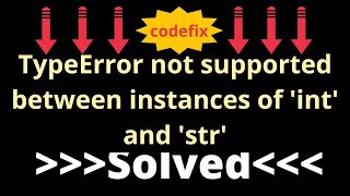 quotSolving TypeError Not Supported between Int and Str in Pythonquot [upl. by Idnerb326]