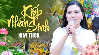 Kiếp Nhân Sinh  Hoa Hậu Kim Thoa  Nghe Thấm Từng Câu Từng Chữ [upl. by Lauri]