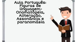 Figuras de linguagem Onomatopeia paranomásia aliteração e assonância  Aula Português [upl. by Shue221]