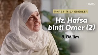 Hz Hafsa binti Ömer 2  Ümmeti İnşa Edenler 8 Bölüm Türkçe Altyazılı [upl. by Fasa93]