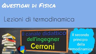 Il secondo principio della termodinamica  35 [upl. by Eiramaliehs]