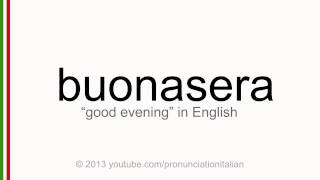 Correct italian pronunciation of buonasera good evening [upl. by Immas]