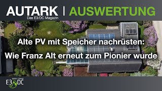 Die Auswertung Alte PV mit Speicher nachrüsten Wie Franz Alt erneut zum Pionier wurde [upl. by Ralyt]