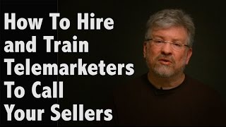 How To Hire and Train Telemarketers To Call Your Sellers [upl. by Tennaj]